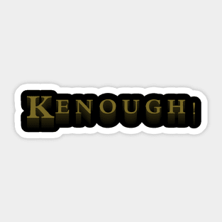 Kenough with shade Sticker